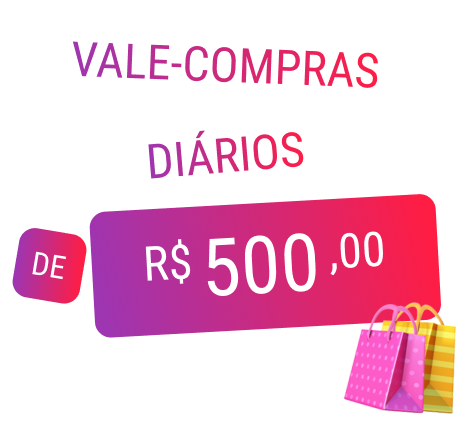 Vale-compras diários de R$ 500,00